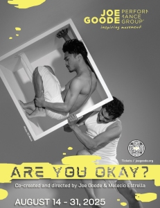 Two dancers pose with a tilted rectangular frame against a gray background. Text on the image promotes "Are You Okay?" by Joe Goode Performance Group, running August 14–31, 2025.