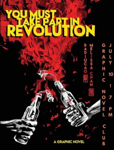 Graphic novel event poster with red flames, hands holding Molotov cocktails, and bold yellow text: "You must take part in revolution." Event on July 10 at 7 PM, featuring Badiucao and Melissa Chan.