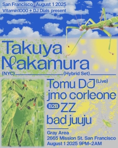 Event poster with a green praying mantis, event details, and performer names including Takuya Nakamura, Tomu DJ, jmo corleone, ZZ, and bad juuju, held August 1, 2025, in San Francisco.
