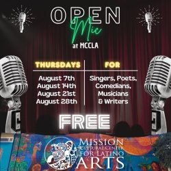 Open Mic event at MCCLA for singers, poets, comedians, musicians, and writers on Thursdays in August. Event is free. Mission Cultural Center for Latino Arts logo shown.