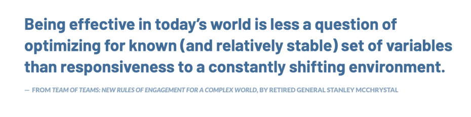 A quote in bold blue text highlights the importance of responsiveness over optimization in a changing environment, drawing from retired General Stanley McChrystal’s "team of teams" philosophy.