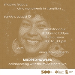 Event flyer with a portrait of a smiling woman, featuring details about "Shaping Legacy: Civic Monuments in Transition" on August 10, with Anna Lisa Escobedo and Mildred Howard.