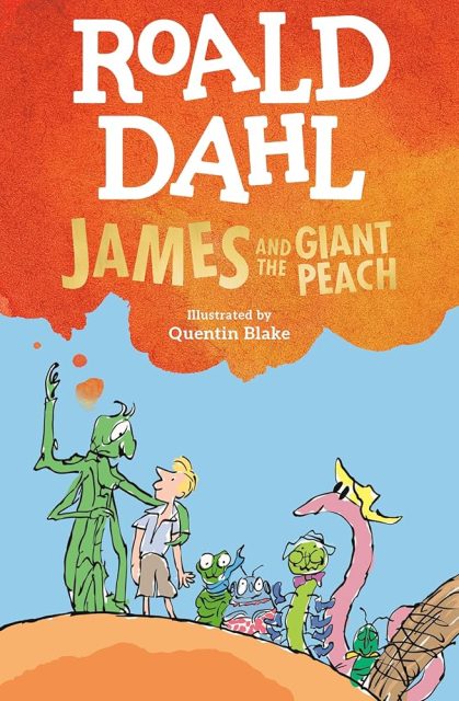Book cover for "James and the Giant Peach" by Roald Dahl, illustrated by Quentin Blake, featuring James and large, colorful insects under an orange cloud.