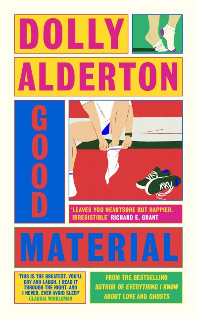 The book cover for "Good Material" by Dolly Alderton features bold, colorful text and illustrations of hands tying shoelaces.