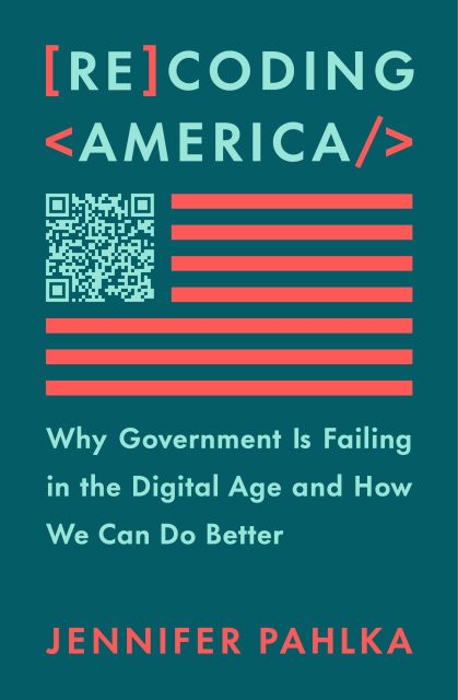 Book cover for "[Re]Coding America" by Jennifer Pahlka, featuring a stylized American flag with a QR code, and the subtitle about government challenges in the digital age.