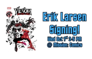 Promotional flyer for an Erik Larsen signing event, featuring Venom and Spider-Man artwork, with event details: Wed Oct 1st, 3-5 PM at Mission: Comics.