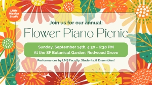 Colorful floral-themed invitation for the "Flower Piano Picnic" on Sunday, September 14th, 4:30–6:30 PM at the SF Botanical Garden, Redwood Grove, with performances by LMS musicians.