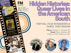 Promotional flyer for "Hidden Histories: Queer Lives in the American South" virtual film screening and panel, featuring images of films and panelists' photos.