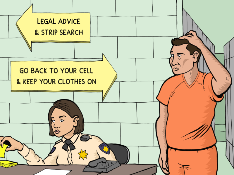 A prison guard sits at a desk with notes while an inmate in an orange jumpsuit stands nearby; signs point to "Legal Advice & Strip Search" and "Go back to your cell & keep your clothes on." A tense moment unfolds as the possibility of a strip search looms.