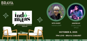 Promotional graphic for "Indómitas" live podcast with guest Adriana Bell and host Chelis Lopez, scheduled for October 8, 2025, 7 PM at Brava Cabaret.