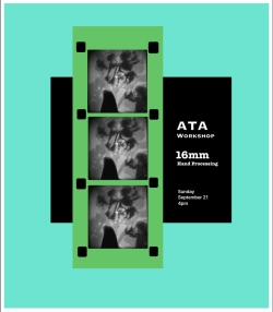 A flyer featuring three black-and-white 16mm film frames on a green strip, advertising an ATA workshop on 16mm hand processing, scheduled for Sunday, September 21 at 4pm.