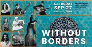 Event poster for "Without Borders" on Saturday, September 27, 8–11 PM at Brava Theater, San Francisco, featuring photos of musicians and a blue mosaic pattern.