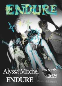 Poster for "ENDURE" by Alyssa Mitchel featuring blurred black-and-white dancers, colorful drawn outlines, and text announcing a 2025 presentation.
