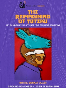 Poster for "The Reimagining of Tuteku," featuring art by Mincho Vega; a human figure with a turquoise animal head. Event is on November 1, 2025, from 5:30 PM to 9 PM.