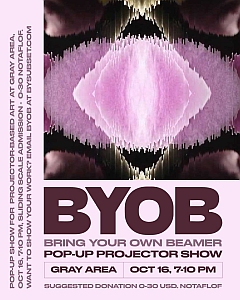 Poster for a pop-up projector show titled "BYOB: Bring Your Own Beamer" at Gray Area on Oct 16, 7-10 PM, with abstract pink and purple graphic in the background.