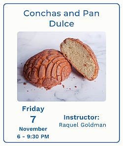 Two conchas, a type of Mexican sweet bread, are shown on a white surface, one whole and one cut in half. Text details a baking class on November 7 from 6–9:30 PM with instructor Raquel Goldman.
