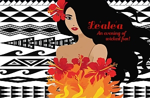 Illustration of a woman with long black hair, red flowers in her hair, surrounded by red and yellow flowers, with Polynesian-inspired black and white patterns in the background. Text reads "LeaLea: An evening of wicked fun!.