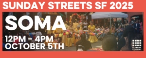 A banner for Sunday Streets SF 2025 announces the SOMA event on October 5th from 12 PM to 4 PM, featuring a photo of a street performance with people watching.