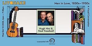 Event banner for "Litquake: Men in Love, 1850s–1950s" featuring Hugh Nini and Neal Treadwell, with a guitar, books, and event details on a blue background.