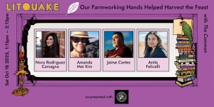 Event banner for "Litquake: Our Farmworking Hands Helped Harvest the Feast" with photos of speakers Nora Rodríguez Camaga, Amanda Mei Kim, Jaime Cortez, and Anita Felicelli.