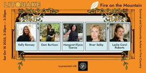Event banner for Litquake titled "Fire on the Mountain," featuring photos and names of Kelly Ramsay, Dani Burlison, Margaret Elysia Garcia, River Selby, and Leslie Carol Roberts.