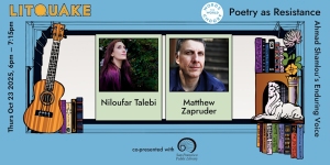 Event flyer for "LITQUAKE: Poetry as Resistance" featuring portraits of Niloufar Talebi and Matthew Zapruder, event details, and illustrations of a guitar and a reclining lion.