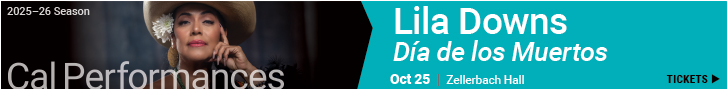 Banner for Cal Performances announcing Lila Downsโ Dรญa de los Muertos concert on October 25 at Zellerbach Hall as part of the 2025โ26 season, with a photo of Lila Downs.
