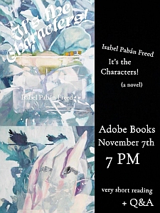 Poster for a book event featuring "It's the Characters!" by Isabel Pobán Freed at Adobe Books on November 7th, 7 PM, including a reading and Q&A. Abstract artwork in the background.