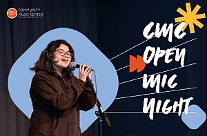A person stands on stage holding a microphone, smiling. Text reads "CMC Open Mic Night" with the Community Music Center logo in the corner.