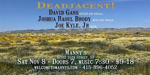 Event flyer with a wildflower field background, featuring "Deadjacent!" and details for a live music show at Manny's on November 8 with David Gans, Joshua Raoul Brody, and Joe Kyle, Jr.