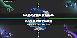 Event flyer with text: "Groovewell featuring Pato Watson, Saturday December 6th, Public Works," with colorful hands and abstract graphics on a dark background.