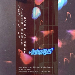 Poster for a New Year's Day 2026 event at Adobe Books featuring Fred Frith, Simon Hanes, Nora Stanley, and Flatways. Event runs 11am-5pm with music at 2pm. Pancakes and friends mentioned.