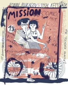 Illustrated cover for "Mission Comics & Art" shows two people on a bicycle, surrounded by handwritten text and doodles promoting an art event at 250 Mission Street, San Francisco.