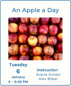 A group of red apples fills the center of a flyer advertising an event called "An Apple a Day," scheduled for Tuesday, January 6 from 6 to 9:30 PM with instructors Gracie Schatz and Alex Bitker.