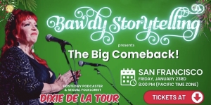 A performer with red hair stands at a microphone onstage. Event text reads: "Bawdy Storytelling presents The Big Comeback! San Francisco, Friday, January 23rd, 8 PM.