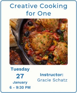 A skillet with cooked chicken, vegetables, and olives is shown. Text reads: Creative Cooking for One, January 27, 6–9:30 PM. Instructor: Gracie Schatz.