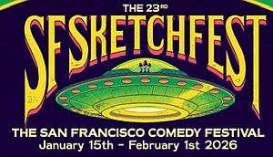 Colorful poster for the 23rd SF Sketchfest, San Francisco Comedy Festival, with a UFO illustration. Dates: January 15th to February 1st, 2026.