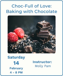 Event flyer for a chocolate baking class with instructor Molly Pam; includes an image of chocolate pieces and raspberries on a dark surface. Event is on February 14, 4-8 PM.