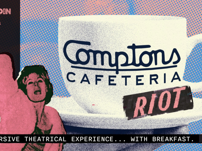 Poster for "Compton’s Cafeteria Riot," showing a coffee cup with the event title and a raised fist, advertising an immersive theatrical experience in San Francisco.