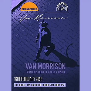 Poster for a Van Morrison concert on February 16, 2026, at The Chapel in San Francisco, featuring a silhouette of a man walking with a hat and bag.
