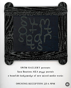 A black frame with stylized text reading "sum of its parts" advertises an art exhibit by Sara Bautista AKA peggy portals at SWIM Gallery, with an opening reception on 2/5 from 6–9 PM.