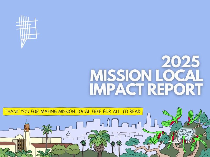 Cover of the 2025 Mission Local Impact Report with cityscape and plants illustration, and a yellow banner thanking readers for supporting free access.
