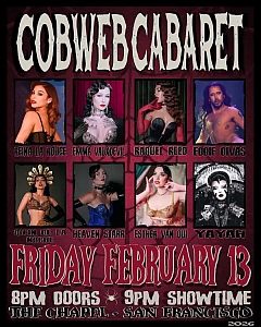 Poster for "Cobweb Cabaret" event on Friday, February 13 at The Chapel, San Francisco, featuring portraits of performers and event details.