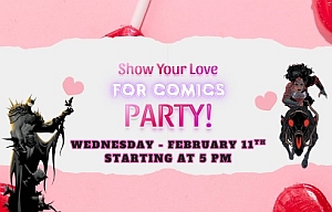 Event flyer with pink background, lollipops, and comic characters, advertising a "Show Your Love for Comics Party" on Wednesday, February 11th, starting at 5 PM.