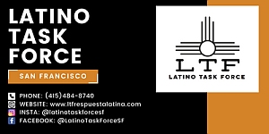 Latino Task Force San Francisco contact info with phone number, website, Instagram, and Facebook links, plus LTF logo on a black and orange background.