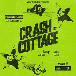Bright green event poster with bold text "Crash the Cottage," sports images, event details for a dance party in San Francisco on March 27, age 21+, starting at 9pm.