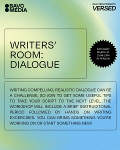 Flyer for a workshop titled "Writers' Room: Dialogue," with event details for Saturday, March 21, 11am–2pm, and a description about improving script dialogue skills.