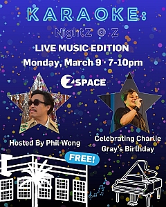 Event poster for Karaoke NightZ at Z Space, March 9, 7–10pm, hosted by Phil Wong, celebrating Charlie Gray's birthday. Free entry. Includes photos of the hosts and music-themed graphics.