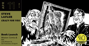 Black and white illustration of two men burning a framed picture, promoting Steve Lafler's "Crazy for You" book launch on April 11 at Mission Comics & Art in San Francisco.