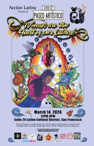 Event poster for "Paseo Artístico: Women are the Heart of our Culture" on March 14, 2026, featuring a woman with flowers and cultural motifs, hosted in San Francisco's Latino Cultural District.